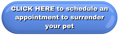 Click here to schedule an appointment to surrender your pet